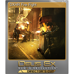 DXHR Fire Fight (Foil)