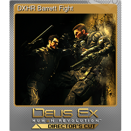 DXHR Barrett Fight (Foil)