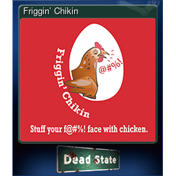 Friggin’ Chikin