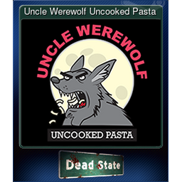 Uncle Werewolf Uncooked Pasta