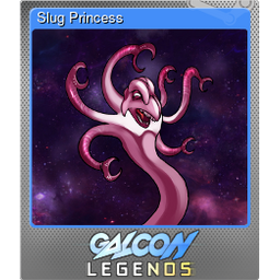 Slug Princess (Foil)