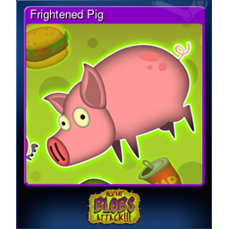 Frightened Pig