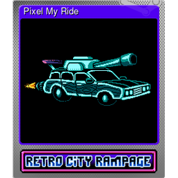 Pixel My Ride (Foil)
