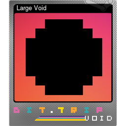 Large Void (Foil)