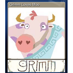 Grimm Loves Moo