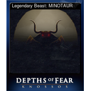 Legendary Beast: MINOTAUR