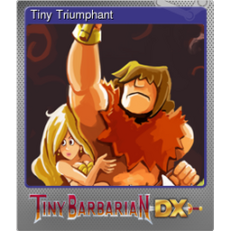 Tiny Triumphant (Foil)