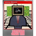 Johnny Moronic (Foil)