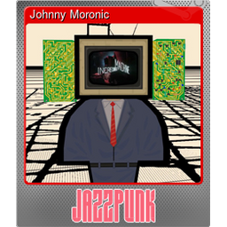 Johnny Moronic (Foil)
