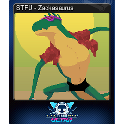 STFU - Zackasaurus