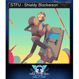 STFU - Shieldy Blockerson