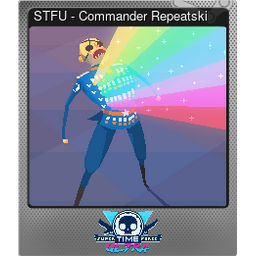 STFU - Commander Repeatski (Foil)