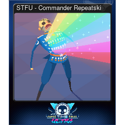 STFU - Commander Repeatski