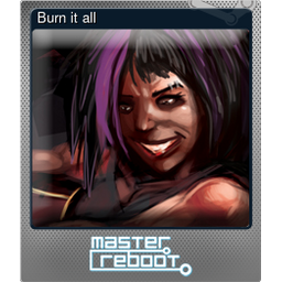 Burn it all (Foil Trading Card)