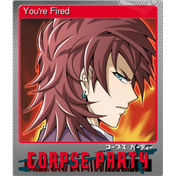 Youre Fired (Foil)