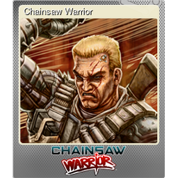 Chainsaw Warrior (Foil)