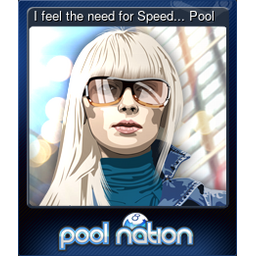 I feel the need for Speed... Pool