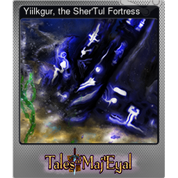 Yiilkgur, the SherTul Fortress (Foil Trading Card)