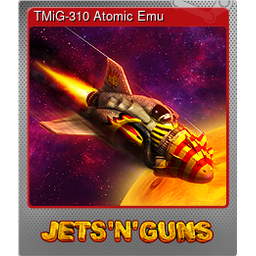 TMiG-310 Atomic Emu (Foil Trading Card)