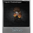 Capulet Shadowdropper (Foil)