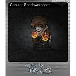 Capulet Shadowdropper (Foil)