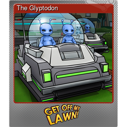 The Glyptodon (Foil)