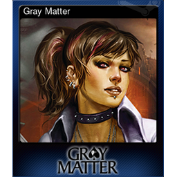 Gray Matter