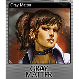 Gray Matter (Foil)