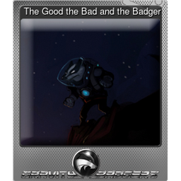 The Good the Bad and the Badger (Foil)