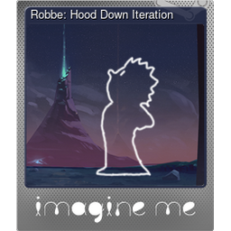 Robbe: Hood Down Iteration (Foil)