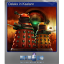 Daleks in Kaalann (Foil)