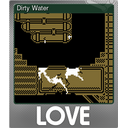 Dirty Water (Foil Trading Card)