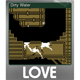 Dirty Water (Foil Trading Card)
