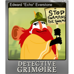 Edward "Echo" Everstone (Foil)