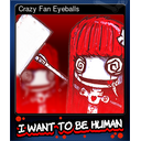 Crazy Fan Eyeballs