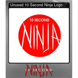 Unused 10 Second Ninja Logo (Foil)