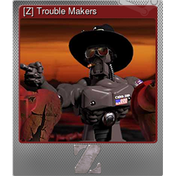 [Z] Trouble Makers (Foil)