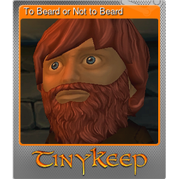 To Beard or Not to Beard (Foil)