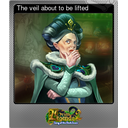 The veil about to be lifted (Foil)