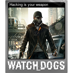 Hacking is your weapon (Foil)