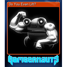 Do You Even Lift?