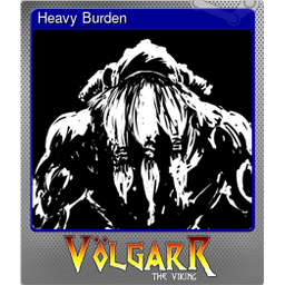 Heavy Burden (Foil Trading Card)