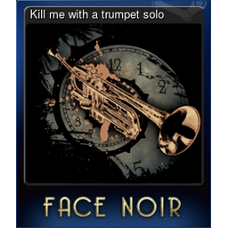 Kill me with a trumpet solo