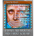 I Have No Mouth... (Foil)