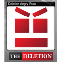 Deletion Angry Face (Foil)