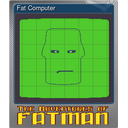 Fat Computer (Foil)