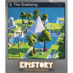 8. The Shattering (Foil)