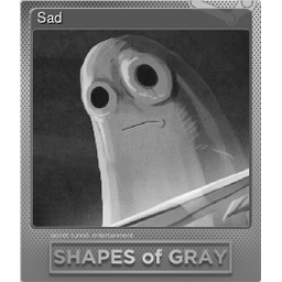 Sad (Foil)