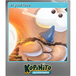 In your face (Foil Trading Card)