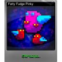 Fatty Fudge Pinky (Foil)